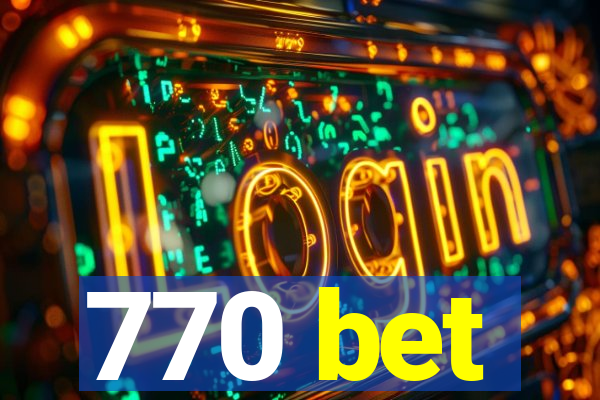 770 bet